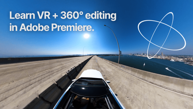 Learn 360 Video Editing in 3&nbsp;Minutes