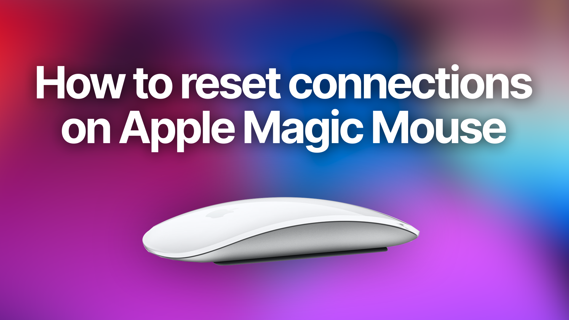 How to reset connections on Apple Magic Mouse